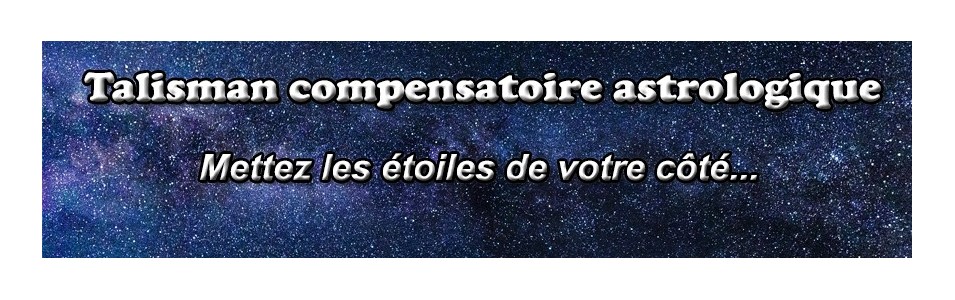 Talisman compensatoire astrologique